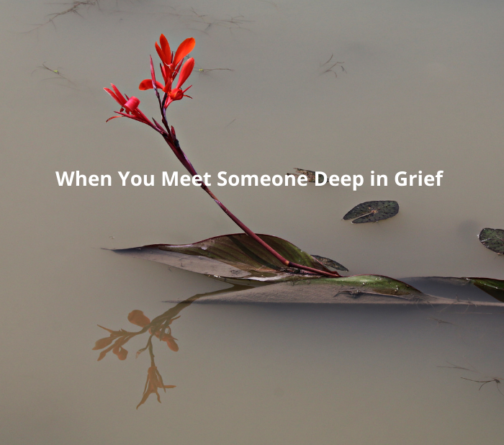 Meeting Grief